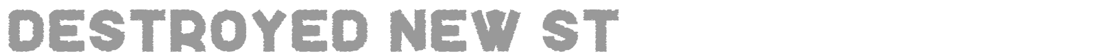 Destroyed New St font preview